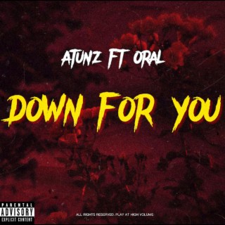 Down For You ft. Oral lyrics | Boomplay Music