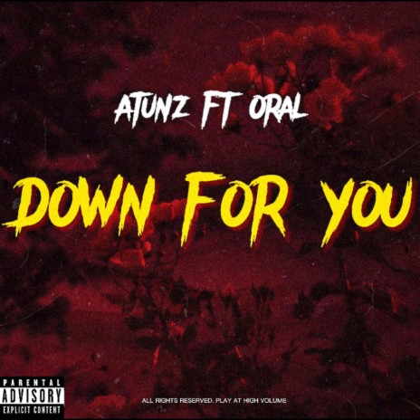 Down For You ft. Oral | Boomplay Music