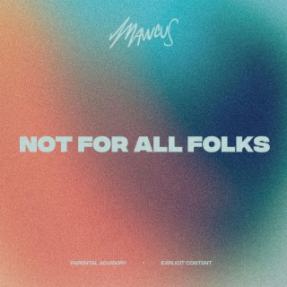 Not for All Folks lyrics | Boomplay Music