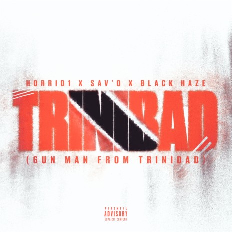 Trinibad (GMFT) ft. Sav'O & Black Haze | Boomplay Music