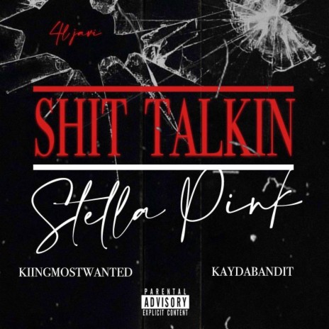 Shit Talkin' / Stella Pink (feat. Kingmostwanted & Kaydabandit) | Boomplay Music