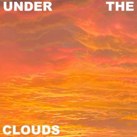 Under The Clouds | Boomplay Music