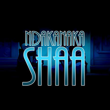 Ndakanaka Shaa ft. Young Fantan | Boomplay Music