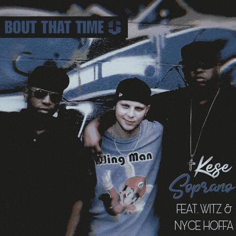 Bout That Time ft. WitZ & Nyce Hoffa | Boomplay Music