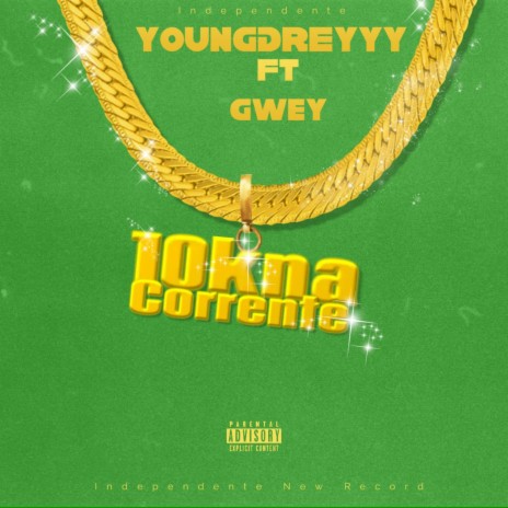 10K na Corrente ft. Gwey | Boomplay Music