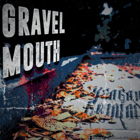 Gravel Mouth