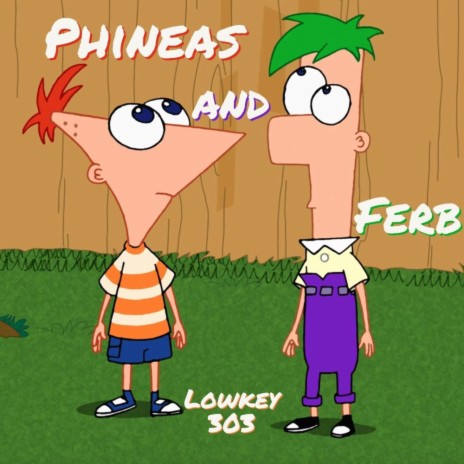 Phineas and Ferb | Boomplay Music