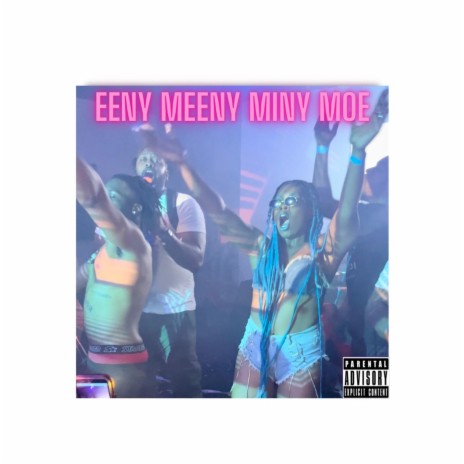 EENY MEENY MINEY MOE ft. Reese Kordova, B.Rose & Easy Mike | Boomplay Music