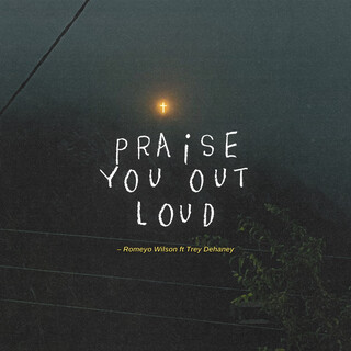 Praise You Out Loud