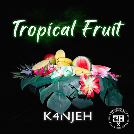 Tropical Fruit | Boomplay Music