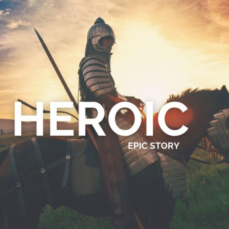 Heroic Epic Story | Boomplay Music