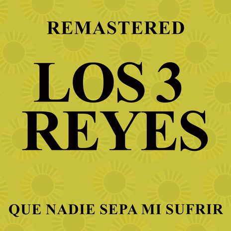 Que nadie sepa mi sufrir (Remastered) | Boomplay Music