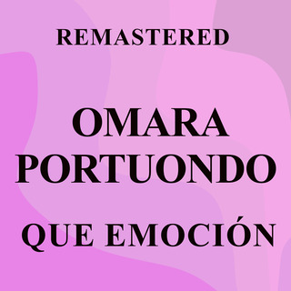 Que emoción (Remastered)