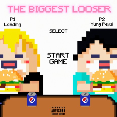 The biggest looser ft. YungPepsi | Boomplay Music