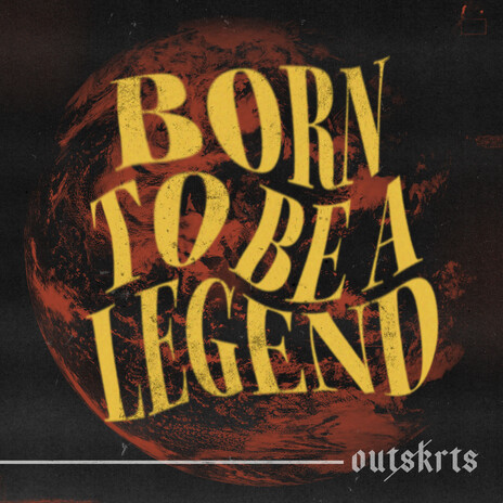 Born To Be A Legend | Boomplay Music