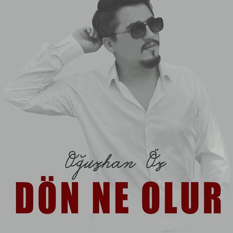 Dön Ne Olur | Boomplay Music