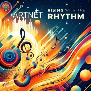 Rising with the Rhythm