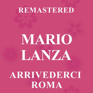 Arrivederci Roma (Remastered)