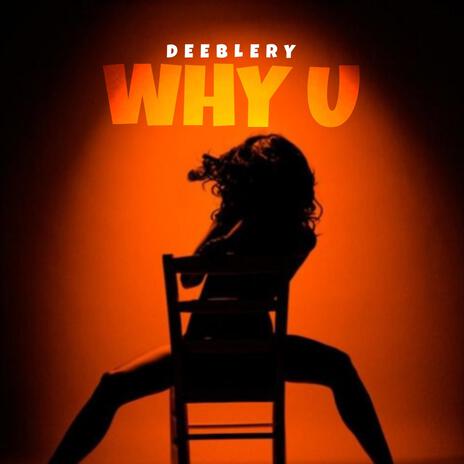 WHY U | Boomplay Music