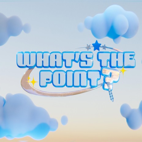 WHAT'S THE POINT? | Boomplay Music