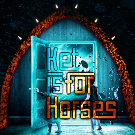 Ket Is for Horses ft. Slaughter Hauz | Boomplay Music