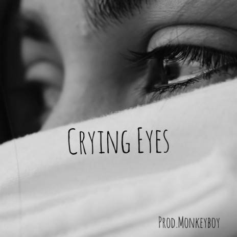 Crying Eyes | Boomplay Music