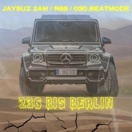 236 bis Berlin ft. R88 & 030.Beatmode | Boomplay Music