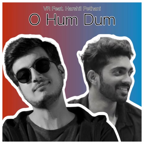 O Hum Dum ft. Harshil Pethani | Boomplay Music