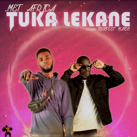 Tuka Lekane ft. Trukfeet Mateo | Boomplay Music