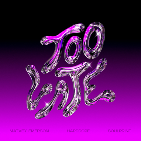 Too Late ft. Harddope & Soulprint | Boomplay Music