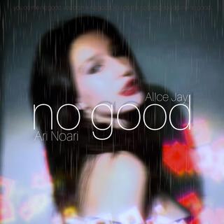 no good