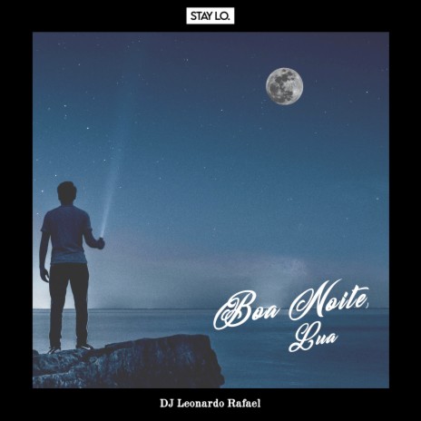 Boa noite, Lua ft. DJ Leonardo Rafael | Boomplay Music