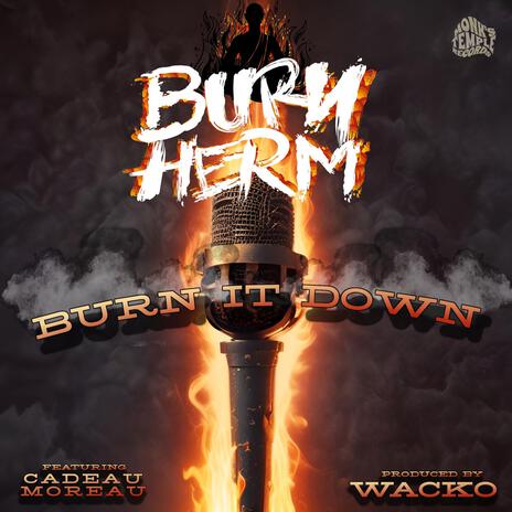 Burn It Down ft. Cadeau Moreau & Wacko | Boomplay Music