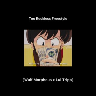 Too Reckless Freestyle