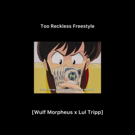 Too Reckless Freestyle ft. Lul Tripp