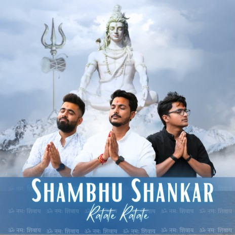 Shambhu Shankar Ratate Ratate ft. Nikhar Juneja & Ravindra Pratap Singh | Boomplay Music