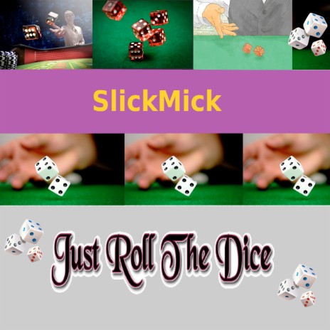 Just Roll the Dice