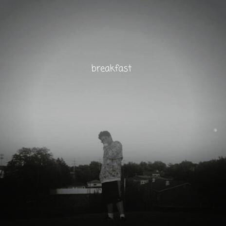 Breakfast | Boomplay Music