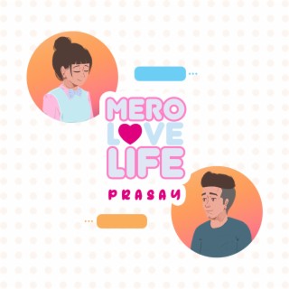 Mero Love Life