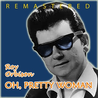 Oh, Pretty Woman (Remastered) lyrics | Boomplay Music