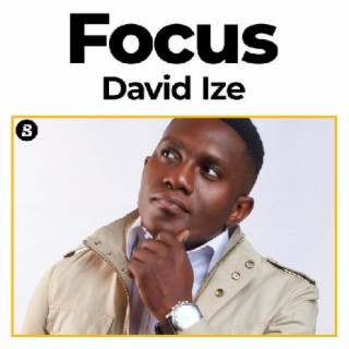 Focus : David Ize
