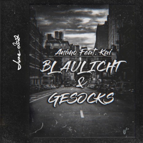 Blaulicht & Gesocks ft. KAI