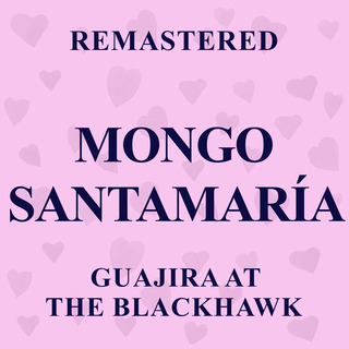 Guajira at the Blackhawk (Remastered)
