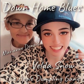 Down Home Blues ft. Velda Marie Snow Dennis, Marianne Dennis & Rebecca Christine Morehouse lyrics | Boomplay Music