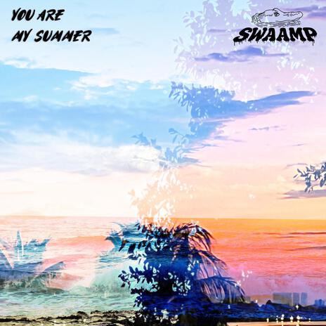 you are my summer | Boomplay Music