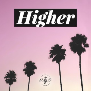 Higher lyrics | Boomplay Music