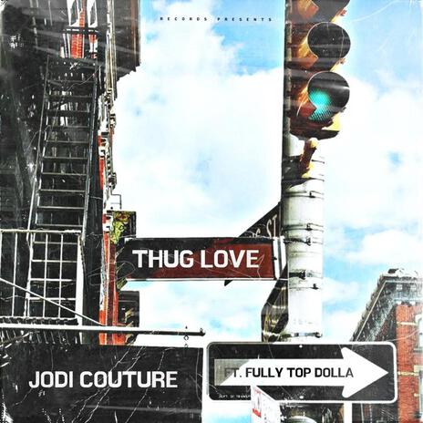 Thug Love ft. Fully Top Dolla | Boomplay Music