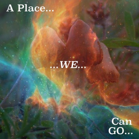 A Place We Can Go | Boomplay Music