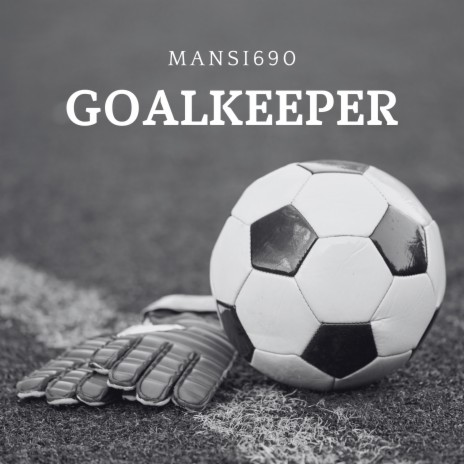 Goalkeeper | Boomplay Music