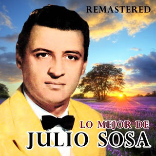 Lo mejor de Julio Sosa (Remastered)